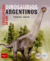 ENCICLOPEDIA DE LOS DINOSAURIOS ARGENTINOS