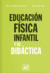 EDUCACION FISICA INFANTIL Y SU DIDACTICA