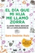 EL DIA QUE MI HIJA ME LLAMO ZORRA -CLAVES PARA EDUCAR-