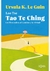 TAO TE CHING -VERSION URSULA K. LE GUIN-