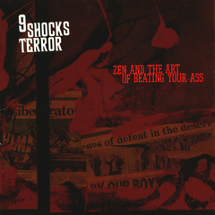 9 SHOCKS TERROR - ZEN AND THE ART OF BEATING YOUR ASS