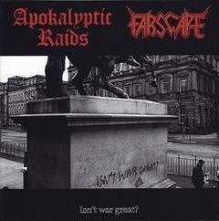 APOCALYPTIC RAIDS / FARSCAPE - ISN´T WAR GREAT?