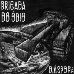 BRIGADA DO ÓDIO - DÍASPORA