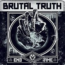 BRUTAL TRUTH - END TIME