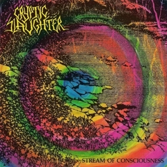 CRYPTIC SLAUGHTER - STREAM OF CONSCIOUNESS (DUPLO)