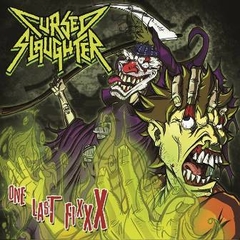 CURSED SLAUGHTER - ONE LAST FIXXX (digipack)