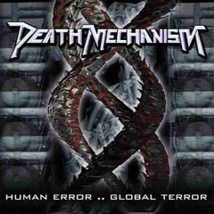 DEATH MECHANISM - HUMAN ERROR...GLOBAL TERROR