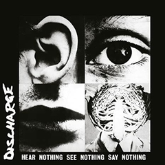 DISCHARGE - HEAR NOTHING, SEE NOTHING, SAY NOTHING