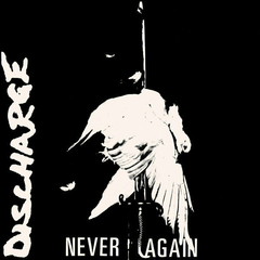 DISCHARGE - NEVER AGAIN