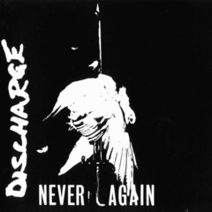 DISCHARGE - NEVER AGAIN