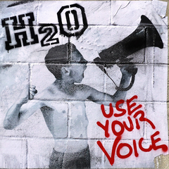 H20 - USE YOUR VOICE (DIGIPACK)