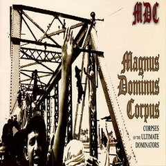 M.D.C. - MAGNUS DOMINUS CORPUS