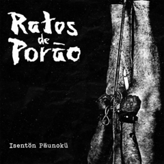 RATOS DE PORÃO - ISENTÖN PÄUNOKÜ