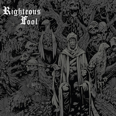 RIGHTEOUS FOOL - RIGHTEOUS FOOL