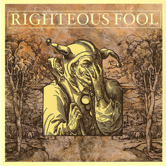 RIGHTEOUS FOOL - S/T