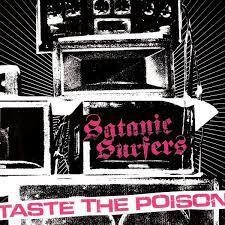 SATANIC SURFERS - TASTE THE POISON