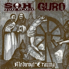 SIEGE OF HATE / GURO - MEDIEVAL TRAUMA split