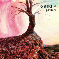 TROUBLE - PSALM 9