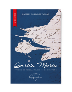 Querida María. Cuando el psicoanálisis no es un sueño, de Carmen González Táboas