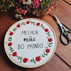 Melhor Mãe do Mundo - bordado sob encomenda