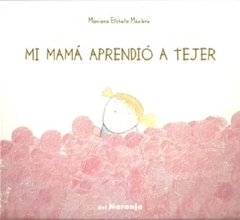 MI MAMA APRENDIO A TEJER