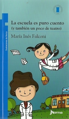 ESCUELA ES PURO CUENTO (Y TAMBIEN UN POCO DE TEATRO),LA