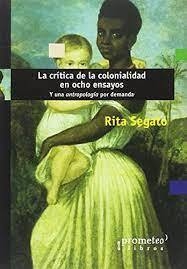 CRITICA DE LA COLONIALIDAD EN OCHO ENSAYOS, LA