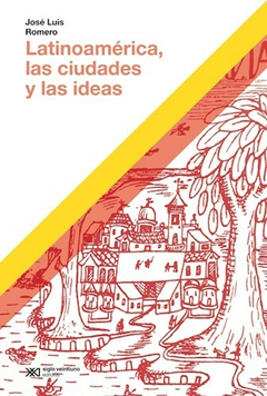 LATINOAMERICA, LAS CIUDADES Y LAS IDEAS