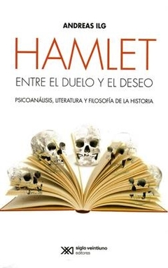 Hamlet. Entre el duelo y el deseo.