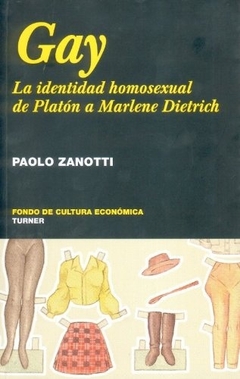 Gay. La identidad homosexual de platón a Marlene Dietrich