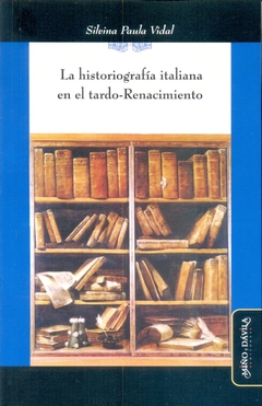 LA HISTORIOGRAFIA ITALIANA EN EL TARDO-RENACIMIENTO