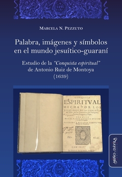 PALABRA, IMAGENES Y SIMBOLOS EN EL MUNDO JESUITICO-GUARANI