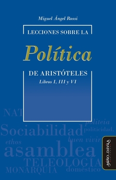 Lecciones sobre la Política de Aristóteles Libros I, III y VI