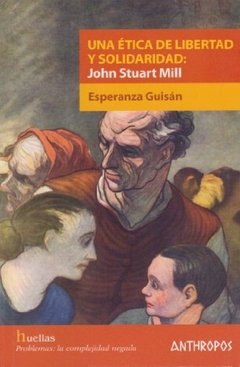 Una ética de libertad y solidarida: John Stuart Mill