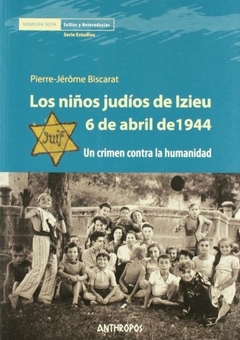 LOS NIÑOS JUDIOS DE IZIEU. 6 DE ABRIL DE 19944