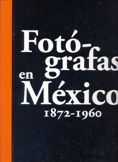 FOTOGRAFAS DE MEXICO 1872-1960