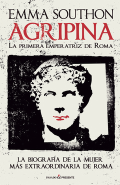 Agripina. La primera emperatriz de Roma