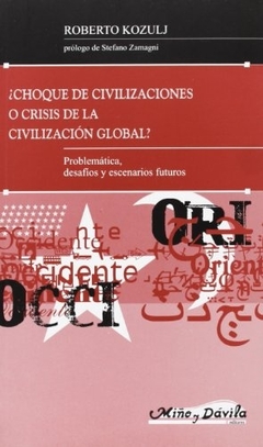 CHOQUE DE CIVILIZACIONES O CRISIS DE LA CIVILIZACION GLOBAL?