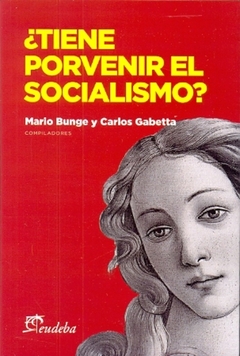 ¿ Tiene porvenir el socialismo ?