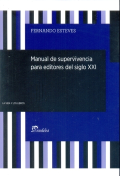 MANUAL DE SUPERVIVENCIA PARA EDITORES DEL SIGLO XXI