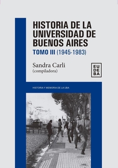 Historia de la Universidad de Buenos Aires. Tomo III