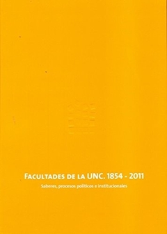 FACULTADES DE LA UNC. 1854 - 2011