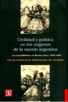 CIVILIDAD Y POLITICA EN LOS ORIGENES DE LA NACION ARGENTINA