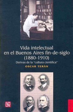 VIDA INTELECTUAL EN BUENOS AIRES FIN DE SIGLO (1880-1910)