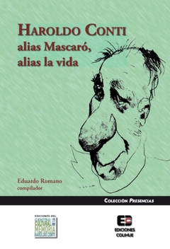 HAROLDO CONTI, ALIAS MASCARO, ALIAS LA VIDA