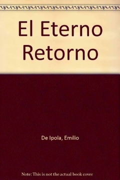 EL ETERNO RETORNO.ACCION Y SISTEMA TEORIA S