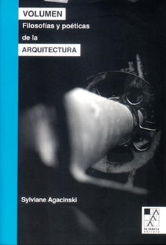 Volumen: Filosofías y poéticas dela Arquitectura