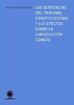 Las sentencias del tribunal constitucional y sus efectos sobre la juridicción común