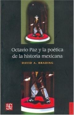 OCTAVIO PAZ Y LA POETICA DE LA HISTORIA MEXI