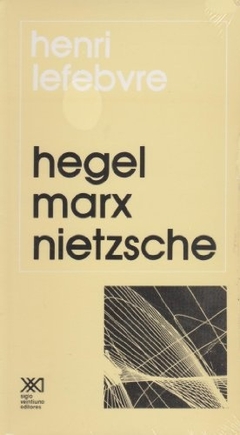 Hegel, Marx, Nietzsche